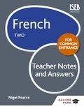 Nigel Pearce - French for Common Entrance Two Teacher Notes &amp; Answers.