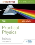 Kevin Lawrence - OCR A-level Physics Student Guide: Practical Physics.