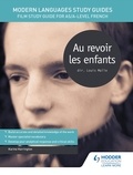 Karine Harrington - Modern Languages Study Guides: Au revoir les enfants - Film Study Guide for AS/A-level French.