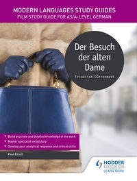 Paul Elliott - Modern Languages Study Guides: Der Besuch der alten Dame - Literature Study Guide for AS/A-level German.