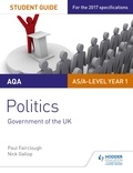Nick Gallop et Paul Fairclough - AQA AS/A-level Politics Student Guide 1: Government of the UK.