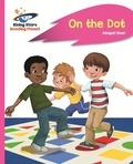 Abigail Steel et Andy Elkerton - Reading Planet - On the Dot - Pink A: Rocket Phonics.