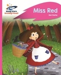 Zoe Clarke et Kimberley Barnes - Reading Planet - Miss Red - Pink B: Rocket Phonics.