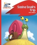 Alison Milford et Andy Elkerton - Reading Planet - Sasha Snail's Trip - Red B: Rocket Phonics.