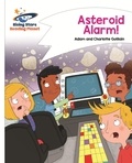 Adam Guillain et Charlotte Guillain - Reading Planet - Asteroid Alarm! - White: Comet Street Kids.