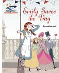 Emma Barnes et Eva Byrne - Reading Planet - Emily Saves the Day - White: Galaxy.