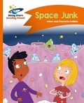Charlotte Guillain et Adam Guillain - Reading Planet - Space Junk - Orange: Comet Street Kids.