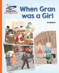 Katie Daynes et Sharon Harmer - Reading Planet - When Gran was a Girl - Orange: Galaxy.