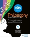 Jeremy Hayward et Gérald Jones - AQA A-level Philosophy Year 1 and AS - Epistemology and Moral Philosophy.