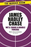 James Hadley Chase - We'll Share a Double Funeral.