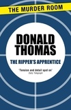 Donald Thomas - The Ripper's Apprentice.