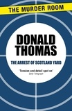 Donald Thomas - The Arrest of Scotland Yard.