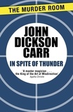John Dickson Carr - In Spite of Thunder.