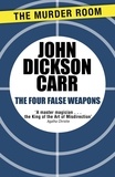 John Dickson Carr - The Four False Weapons.