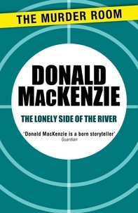 Donald Mackenzie - The Lonely Side of the River.