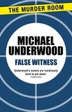 Michael Underwood - False Witness.