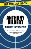 Anthony Gilbert - No Dust in the Attic.
