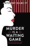 Anthony Gilbert - Murder is a Waiting Game.