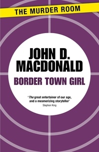 John D. MacDonald - Border Town Girl.