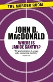 John D. MacDonald - Where is Janice Gantry?.