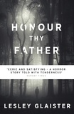 Lesley Glaister - Honour Thy Father.