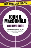 John D. MacDonald - You Live Once.