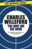 Charles Willeford - The Way We Die Now.