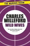 Charles Willeford - Wild Wives.