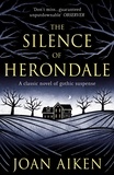 Joan Aiken - The Silence of Herondale - A missing child, a deserted house, and the secrets that connect them.