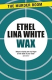 Ethel Lina White - Wax.