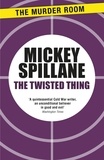 Mickey Spillane - The Twisted Thing.