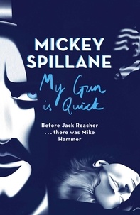 Mickey Spillane - My Gun is Quick.