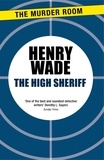 Henry Wade - The High Sheriff.