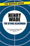 Henry Wade - The Dying Alderman.