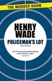 Henry Wade - Policeman's Lot.