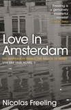 Nicolas Freeling - Love in Amsterdam - Van der Valk Book 1.