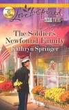 Kathryn Springer - The Soldier's Newfound Family.