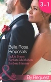 Jackie Braun et Barbara McMahon - Bella Rosa Proposals - Star-Crossed Sweethearts (The Brides of Bella Rosa) / Firefighter's Doorstep Baby (The Brides of Bella Rosa) / The Bridesmaid's Baby (Baby Steps to Marriage…).