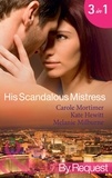 Carole Mortimer et Kate Hewitt - His Scandalous Mistress - The Master's Mistress / Count Toussaint's Pregnant Mistress / Castellano's Mistress of Revenge.