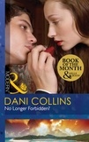 Dani Collins - No Longer Forbidden?.