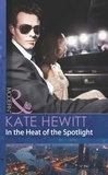 Kate Hewitt - In The Heat Of The Spotlight.