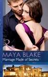 Maya Blake - Marriage Made of Secrets.