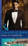 Chantelle Shaw - Secrets Of A Powerful Man.