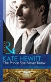 Kate Hewitt - The Prince She Never Knew.