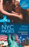Alison Roberts - Nyc Angels: An Explosive Reunion.