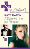Kate Hardy - A Date with the Ice Princess.