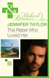 Jennifer Taylor - The Rebel Who Loved Her.