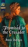 Anne Herries - Promised To The Crusader.