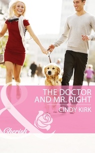 Cindy Kirk - The Doctor And Mr. Right.