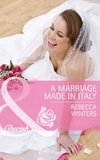 Rebecca Winters - A Marriage Made In Italy.